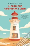 Il faro che custodiva i libri libro