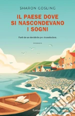 Il paese dove si nascondevano i sogni libro