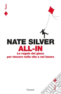 All-in. Le regole del gioco per vincere nella vita e nel lavoro