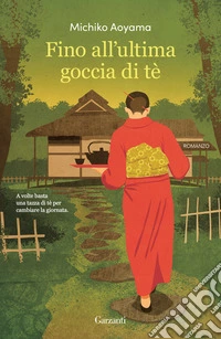 Fino all'ultima goccia di tè libro