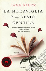 La meraviglia di un gesto gentile libro