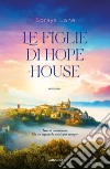 Le figlie di Hope House libro