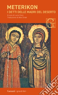 Meterikon. I detti delle madri del deserto libro