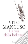 La via della bellezza libro