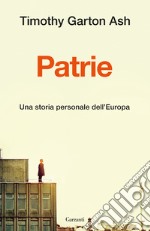 Patrie. Una storia personale dell'Europa libro