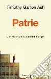 Patrie. Una storia personale dell'Europa libro