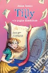 Tilly e le pagine dimenticate libro di James Anna