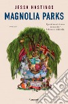 Magnolia Parks libro di Hastings Jessa