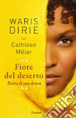 Fiore del deserto. Storia di una donna libro