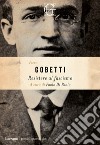 Resistere al fascismo libro di Gobetti Piero Di Paolo P. (cur.)