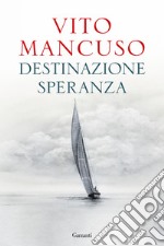 Destinazione speranza libro