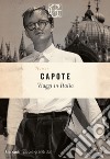 Viaggi in Italia libro di Capote Truman