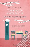 Quando il caffè è pronto libro di Kawaguchi Toshikazu