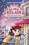 Alice Eclair. Una spia in cucina libro di Todd Taylor Sarah