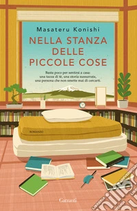 Nella stanza delle piccole cose libro