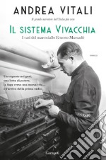 Il sistema Vivacchia. I casi del maresciallo Ernesto Maccadò libro