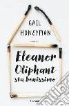 Eleanor Oliphant sta benissimo libro