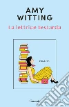 La lettrice testarda libro