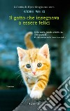 Il gatto che insegnava a essere felici libro di Wells Rachel