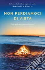 Non perdiamoci di vista libro