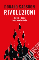 Rivoluzioni. Quando i popoli cambiano la storia libro