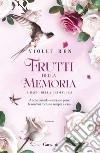 Frutti della memoria. Il bacio della primavera libro