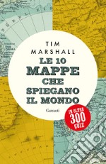 Le 10 mappe che spiegano il mondo in oltre 300 quiz libro