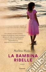 La bambina ribelle libro