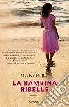 La bambina ribelle libro di Haji Nafisa