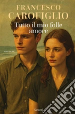 Tutto il mio folle amore libro
