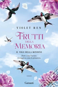 Il volo della rondine. Frutti della memoria libro