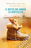 Il gatto che amava la gentilezza libro