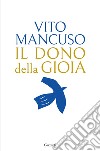 Il dono della gioia libro di Mancuso Vito