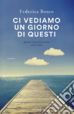 Ci vediamo un giorno di questi (GDO) libro