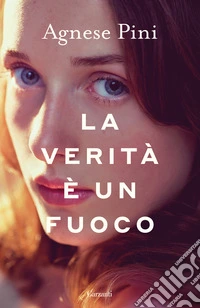 La verità è un fuoco