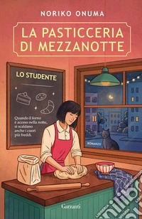 La pasticceria di mezzanotte. Lo studente libro