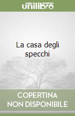 La casa degli specchi libro