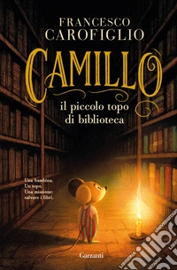 Camillo il piccolo topo di biblioteca libro