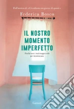 Il nostro momento imperfetto libro
