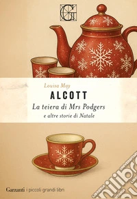 La teiera di Mrs. Podgers e altre storie di Natale libro