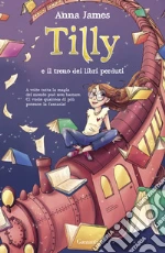 Tilly e il treno dei libri perduti libro