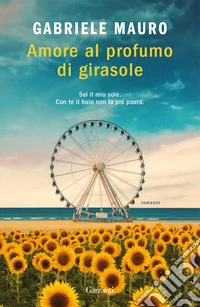 Amore al profumo di girasole libro