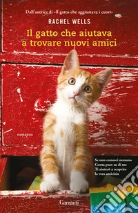 Il gatto che aiutava a trovare nuovi amici libro
