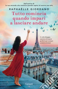 Tutto comincia quando impari a lasciare andare libro