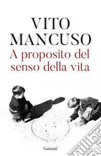 A proposito del senso della vita libro