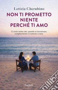 Non ti prometto niente perché ti amo libro