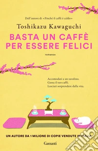 Basta un caffè per essere felici libro