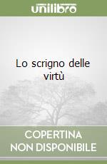 Lo scrigno delle virtù