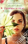 Il profumo sa chi sei libro