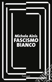 Fascismo bianco libro